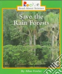 Save the Rain Forests libro in lingua di Fowler Allan