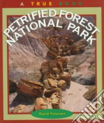 Petrified Forest National Park libro in lingua di Petersen David
