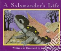 A Salamander's Life libro in lingua di Himmelman John
