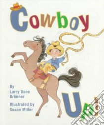 Cowboy Up! libro in lingua di Brimner Larry Dane, Miller Susan (ILT)