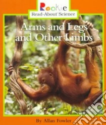 Arms and Legs and Other Limbs libro in lingua di Fowler Allan