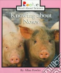 Knowing About Noses libro in lingua di Fowler Allan