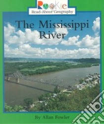 The Mississippi River libro in lingua di Fowler Allan