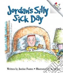 Jordan's Silly Sick Day libro in lingua di Fontes Justine, Lee Jared D. (ILT)