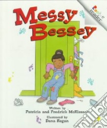 Messy Bessey libro in lingua di McKissack Pat, McKissack Fredrick, Regan Dana (ILT)
