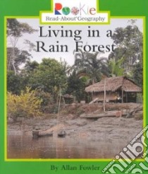 Living in a Rain Forest libro in lingua di Fowler Allan