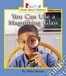 You Can Use a Magnifying Glass libro in lingua di Blevins Wiley, Larwa David (CON), Vargus Nanci R. (CON)