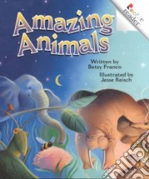 Amazing Animals libro in lingua di Franco Betsy, Reisch Jesse (ILT)
