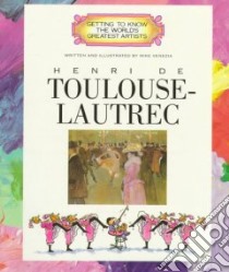 Henri De Toulouse-Lautrec libro in lingua di Venezia Mike, Toulouse-Lautrec Henri De