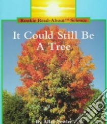 It Could Still Be a Tree libro in lingua di Fowler Allan