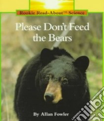 Please Don't Feed the Bears libro in lingua di Fowler Allan