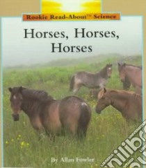 Horses, Horses, Horses libro in lingua di Fowler Allan