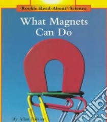What Magnets Can Do libro in lingua di Fowler Allan