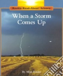 When a Storm Comes Up libro in lingua di Fowler Allan