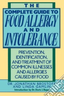 The Complete Guide to Food Allergy and Intolerance libro in lingua di Brostoff Jonathon M.d.
