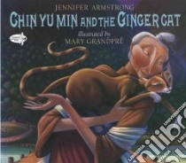 Chin Yu Min and the Ginger Cat libro in lingua di Armstrong Jennifer, GrandPre Mary (ILT)