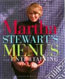 Martha Stewart's Menus for Entertaining libro in lingua di Stewart Martha, Gallagher Dana (PHT)