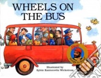 The Wheels on the Bus libro in lingua di Raffi, Wickstrom Sylvie Kantorovitz (ILT)