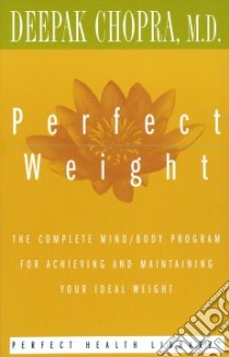 Perfect Weight libro in lingua di Chopra Deepak