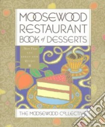 Moosewood Restaurant Book of Desserts libro in lingua di Moosewood Collective (COR)
