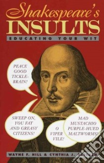 Shakespeare's Insults libro in lingua di Hill Wayne F., Ottchen Cynthia J.