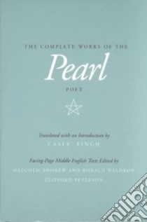 The Complete Works of the Pearl Poet libro in lingua di Finch Casey (TRN), Andrew Malcolm (EDT), Waldron Ronald (EDT), Peterson Clifford (EDT)