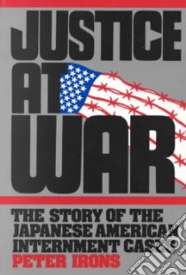 Justice at War libro in lingua di Irons Peter H.
