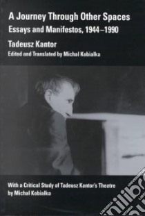Journey Through Other Spaces libro in lingua di Tadeusz Kantor