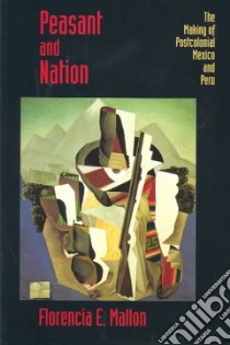 Peasant and Nation libro in lingua di Mallon Florencia E.