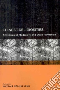 Chinese Religiosities libro in lingua di Yang Mayfair Mei-Hui (EDT)