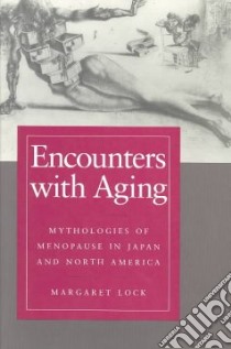 Encounters With Aging libro in lingua di Lock Margaret M.