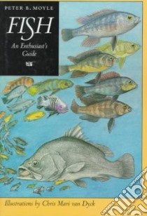 Fish libro in lingua di Moyle Peter B., Van Dyck Chris Mari (ILT)
