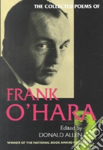 The Collected Poems of Frank O'Hara libro in lingua di O'Hara Frank, Allen Donald Merriam (EDT)