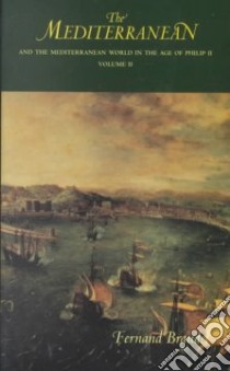 The Mediterranean and the Mediterranean World in the Age of Philip II libro in lingua di Braudel Fernand