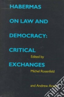 Habermas on Law and Democracy libro in lingua di Rosenfeld Michel (EDT), Arato Andrew (EDT)