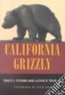 California Grizzly libro in lingua di Storer Tracy Irwin, Tevis Lloyd P. Jr.