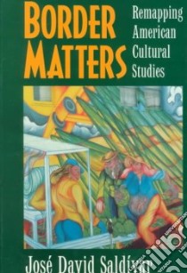 Border Matters libro in lingua di Saldi´var Jose´ David