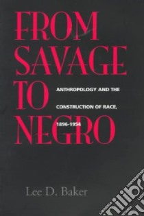 From Savage to Negro libro in lingua di Baker Lee D.