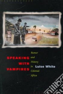 Speaking with Vampires libro in lingua di White Luise