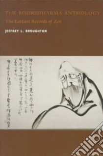 The Bodhidharma Anthology libro in lingua di Bodhidharma, Broughton Jeffrey L.
