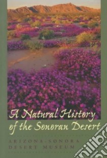 A Natural History of the Sonoran Desert libro in lingua di Arizona-sonora Desert Museum (COR), Comus Patricia Wentworth (EDT)