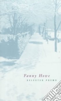 Selected Poems libro in lingua di Howe Fanny
