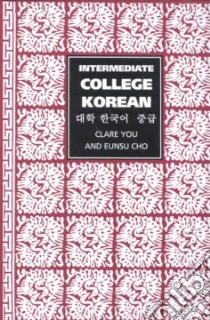 Intermediate College Korean libro in lingua di You Clare, Cho Eunsu