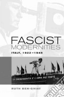 Fascist Modernities libro in lingua di Ben-Ghiat Ruth