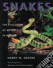 Snakes libro in lingua di Greene Harry W., Fogden Michael (PHT), Fogden Patricia (PHT)
