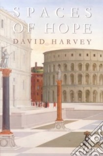 Spaces of Hope libro in lingua di Harvey David