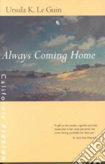 Always Coming Home libro in lingua di Le Guin Ursula K., Barton Todd, Chodos-Irvine Margaret, Hersh George