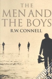 The Men and the Boys libro in lingua di Connell R. W.