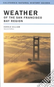 Weather of the San Francisco Bay Region libro in lingua di Gilliam Harold