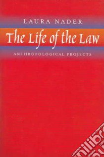 The Life of the Law libro in lingua di Nader Laura